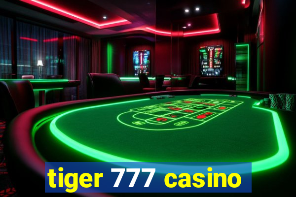 tiger 777 casino