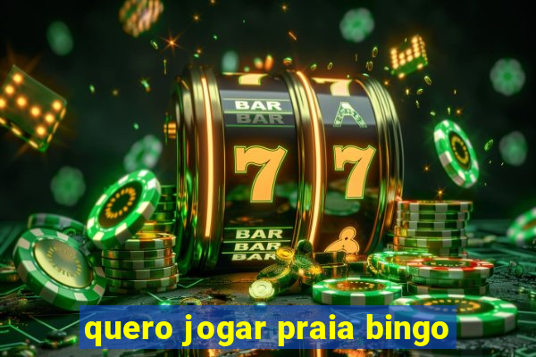 quero jogar praia bingo