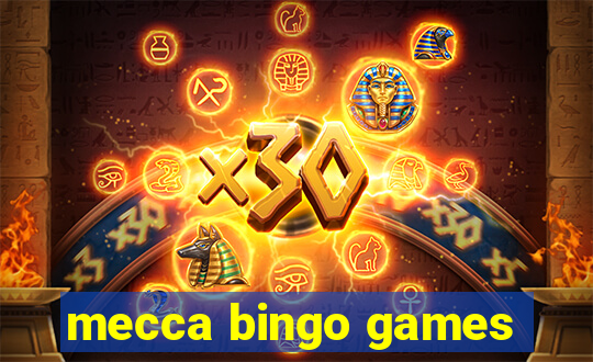 mecca bingo games