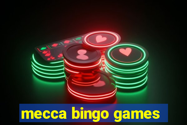 mecca bingo games