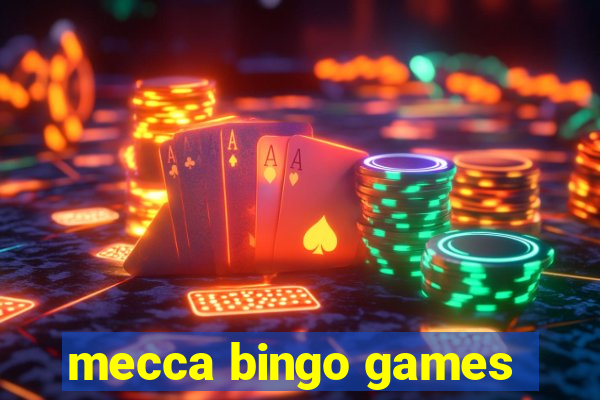 mecca bingo games