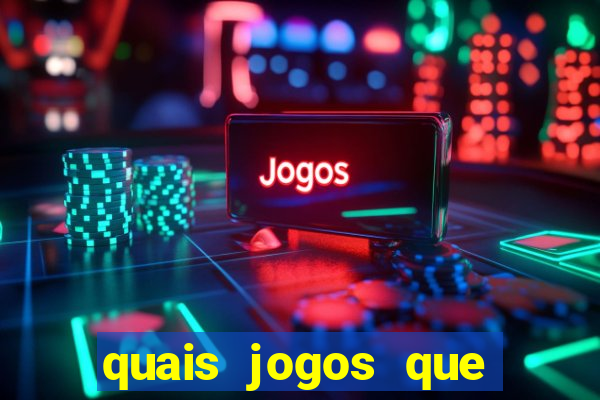 quais jogos que d?o dinheiro