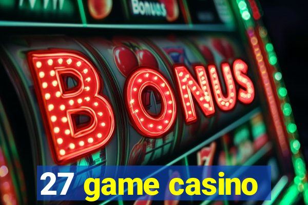 27 game casino