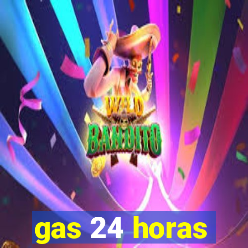 gas 24 horas