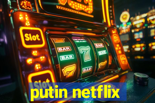 putin netflix