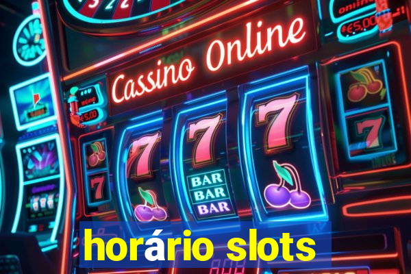 horário slots