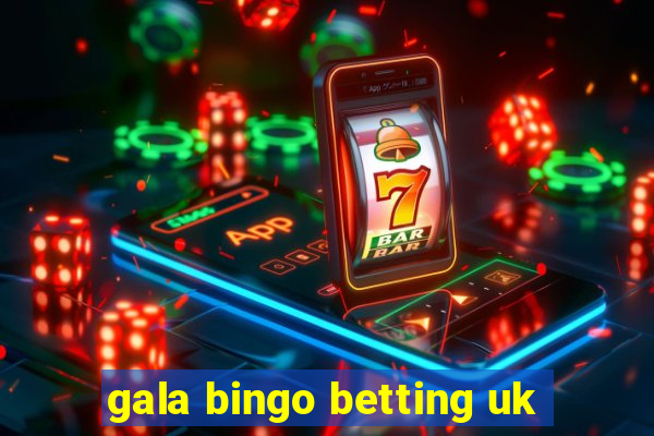 gala bingo betting uk