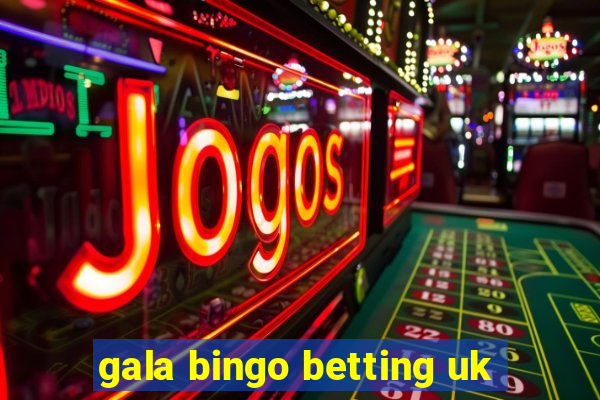 gala bingo betting uk