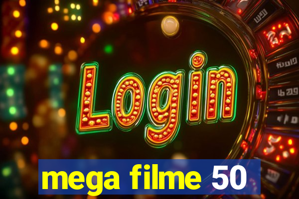 mega filme 50