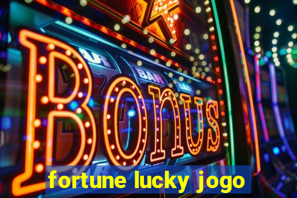 fortune lucky jogo