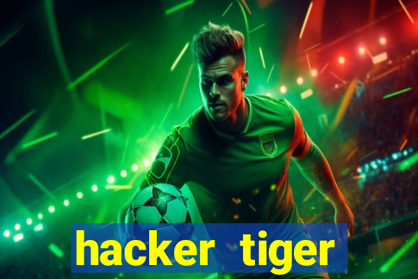 hacker tiger fortune download