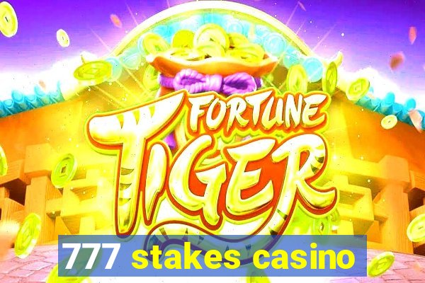 777 stakes casino