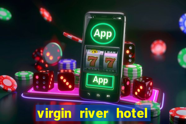 virgin river hotel & casino