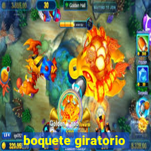 boquete giratorio