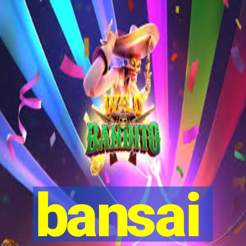 bansai