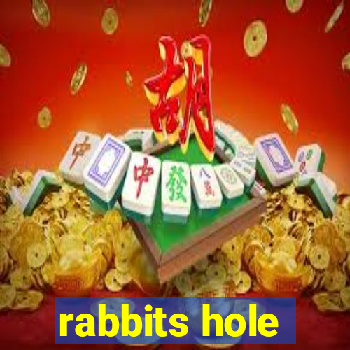 rabbits hole