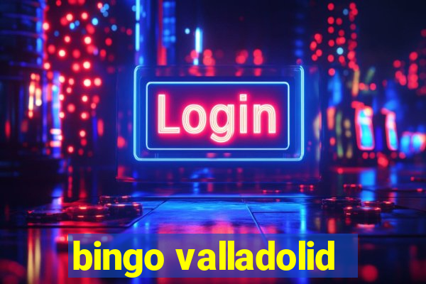 bingo valladolid