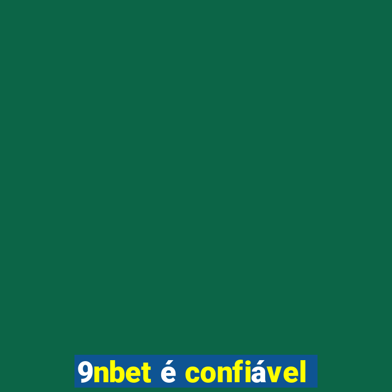 9nbet é confiável