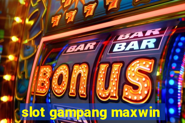 slot gampang maxwin