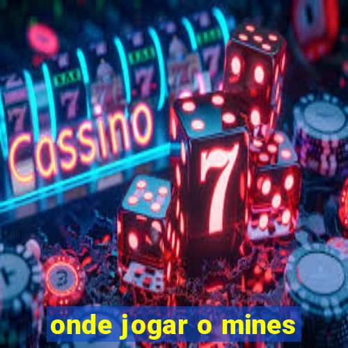 onde jogar o mines