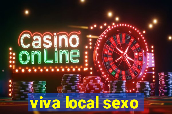 viva local sexo