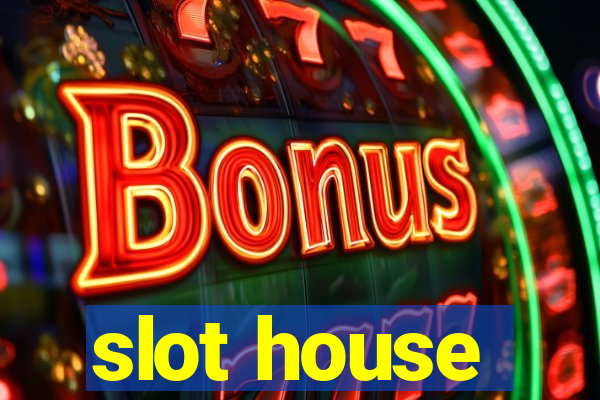 slot house