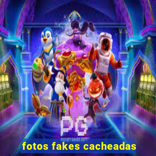 fotos fakes cacheadas