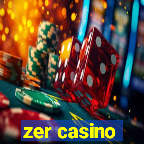 zer casino