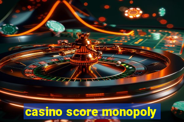 casino score monopoly