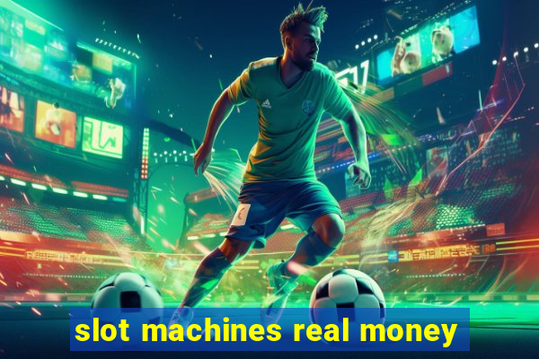 slot machines real money