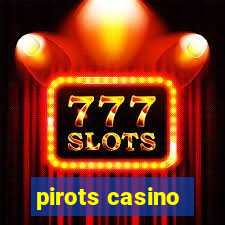 pirots casino