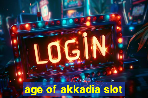 age of akkadia slot