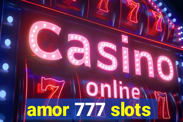 amor 777 slots