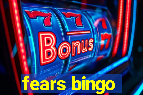 fears bingo