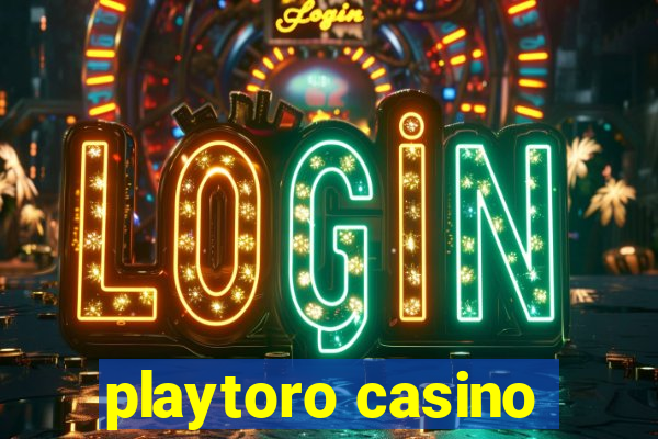 playtoro casino