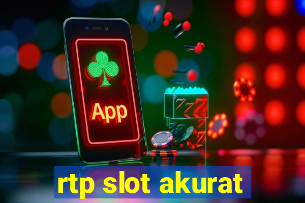 rtp slot akurat