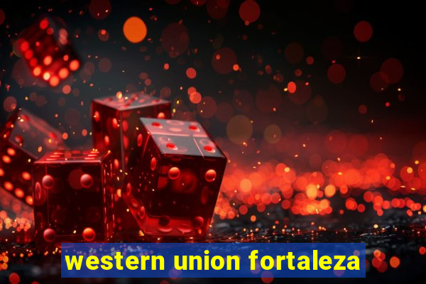 western union fortaleza