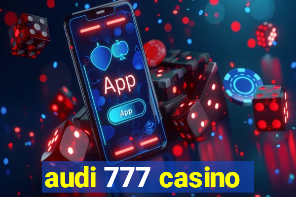 audi 777 casino