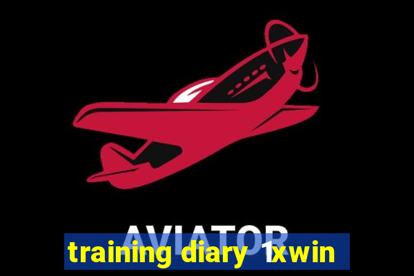 training diary 1xwin