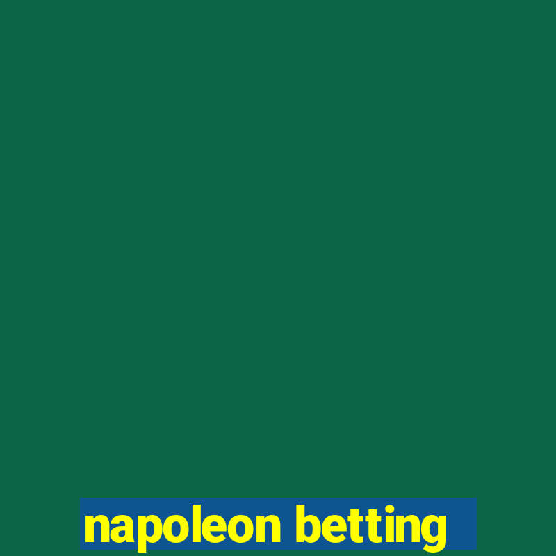 napoleon betting