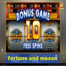 fortune and mason