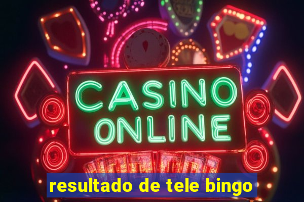 resultado de tele bingo