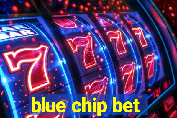 blue chip bet