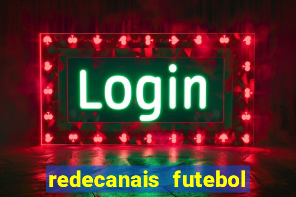 redecanais futebol ao vivo