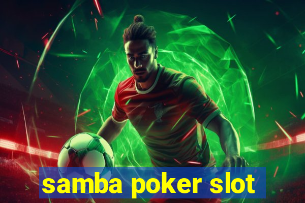 samba poker slot