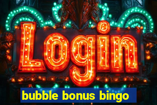 bubble bonus bingo