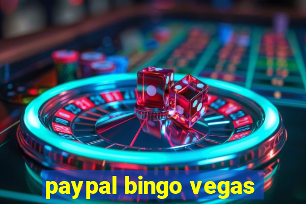 paypal bingo vegas