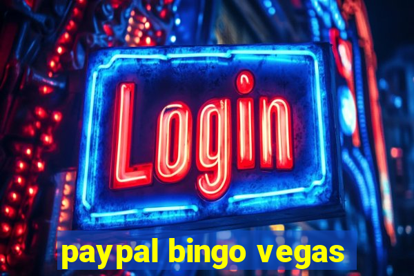 paypal bingo vegas