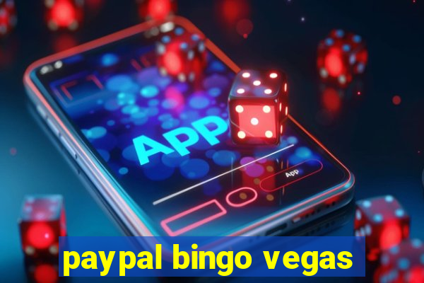 paypal bingo vegas