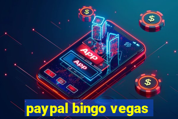 paypal bingo vegas